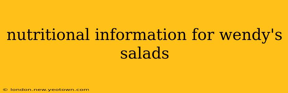 nutritional information for wendy's salads