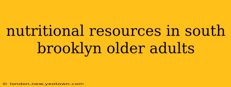 nutritional resources in south brooklyn older adults