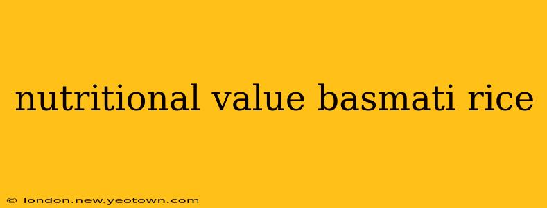 nutritional value basmati rice