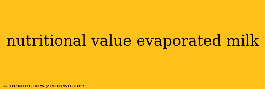 nutritional value evaporated milk