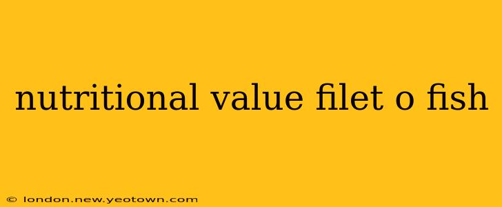 nutritional value filet o fish