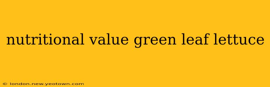 nutritional value green leaf lettuce