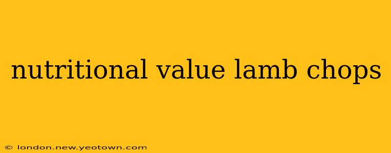 nutritional value lamb chops
