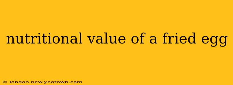 nutritional value of a fried egg