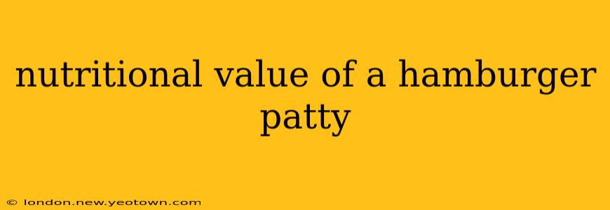 nutritional value of a hamburger patty