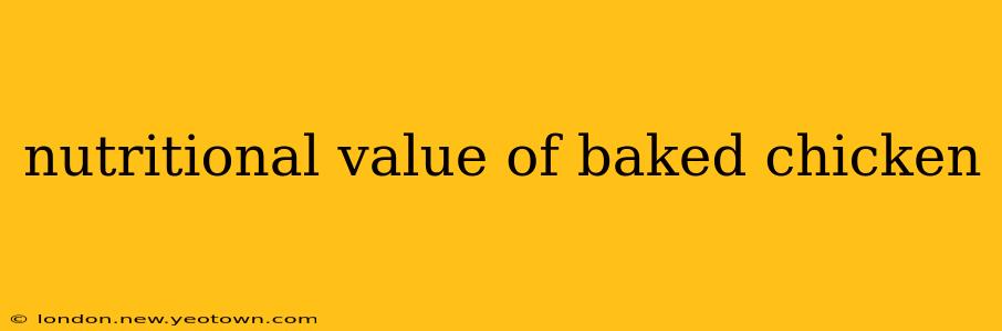 nutritional value of baked chicken