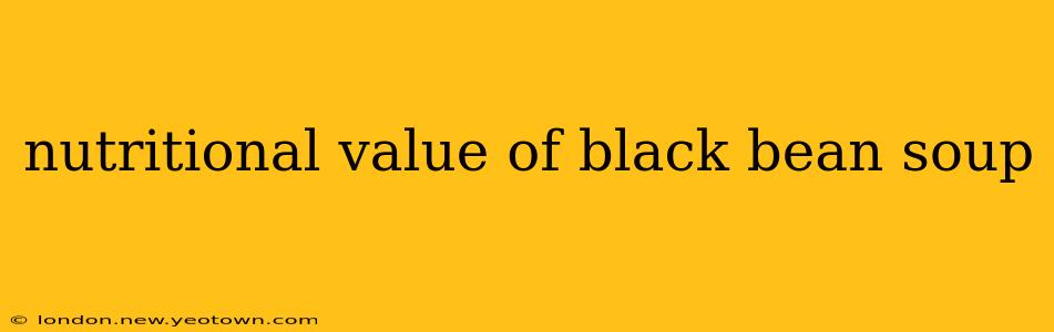 nutritional value of black bean soup