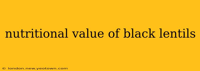 nutritional value of black lentils