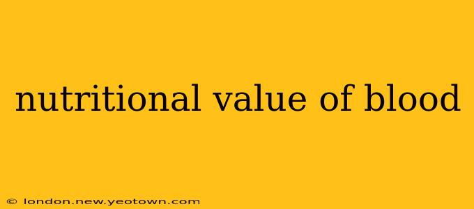 nutritional value of blood