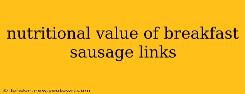 nutritional value of breakfast sausage links