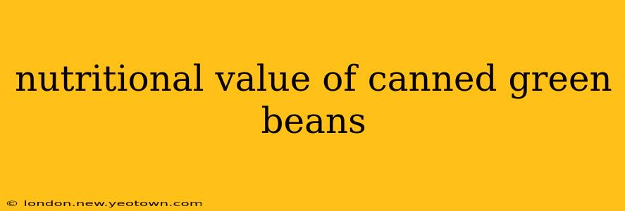 nutritional value of canned green beans