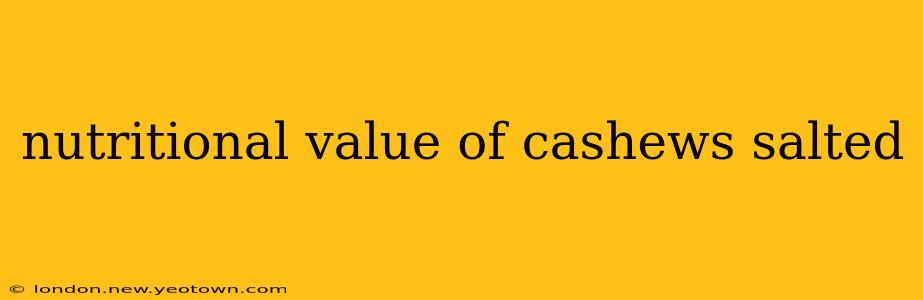 nutritional value of cashews salted