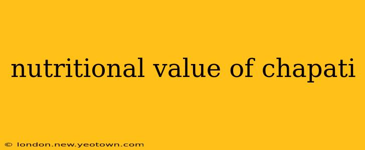 nutritional value of chapati