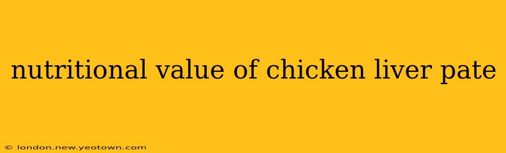 nutritional value of chicken liver pate