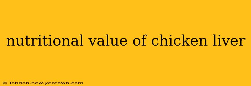 nutritional value of chicken liver