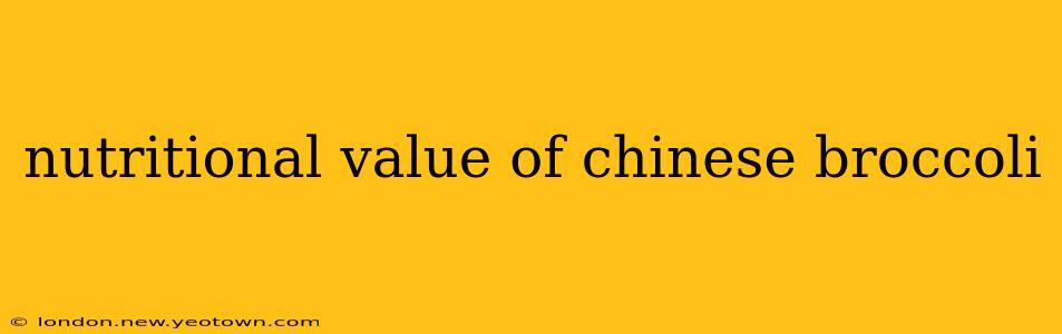nutritional value of chinese broccoli