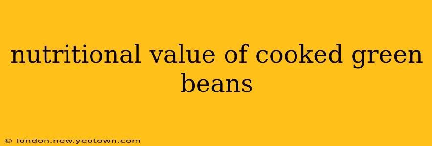 nutritional value of cooked green beans