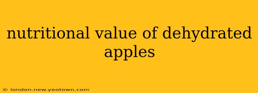 nutritional value of dehydrated apples