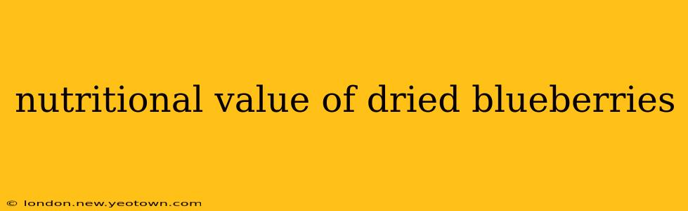 nutritional value of dried blueberries