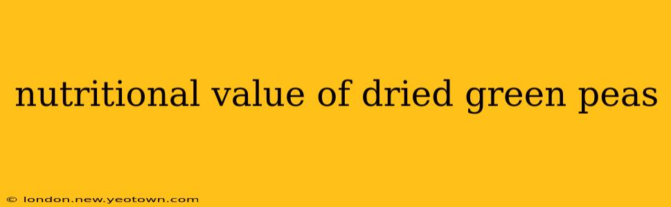 nutritional value of dried green peas