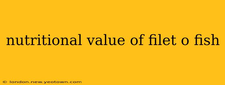 nutritional value of filet o fish