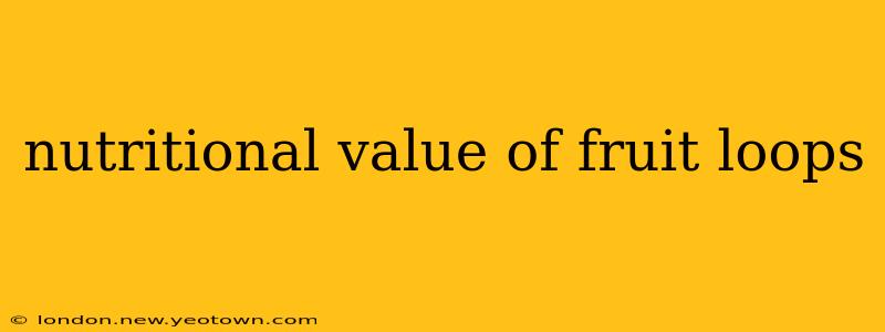 nutritional value of fruit loops