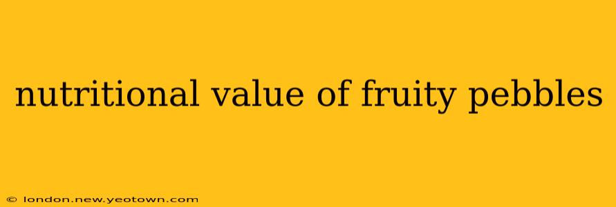 nutritional value of fruity pebbles