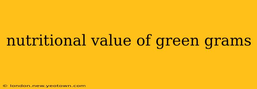 nutritional value of green grams