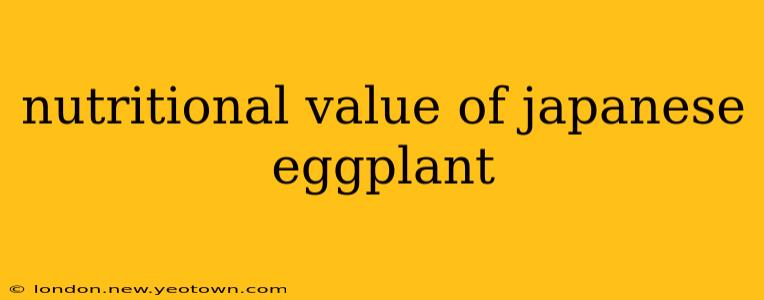 nutritional value of japanese eggplant
