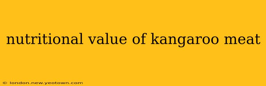 nutritional value of kangaroo meat