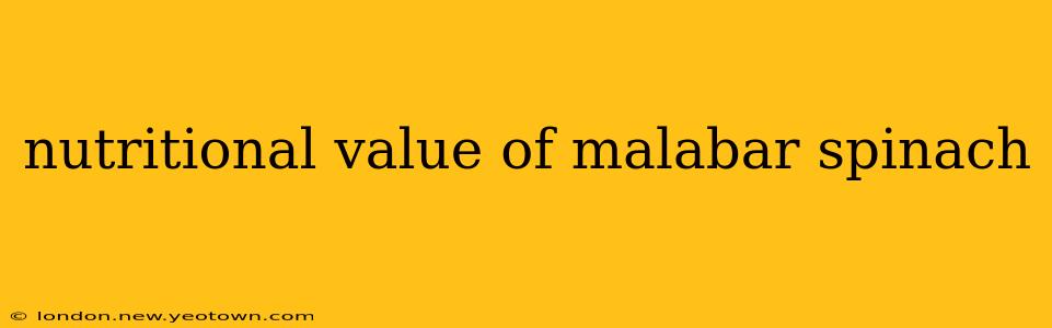 nutritional value of malabar spinach