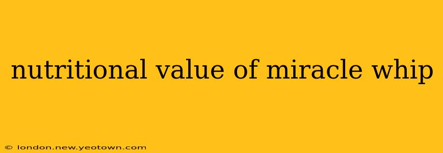 nutritional value of miracle whip