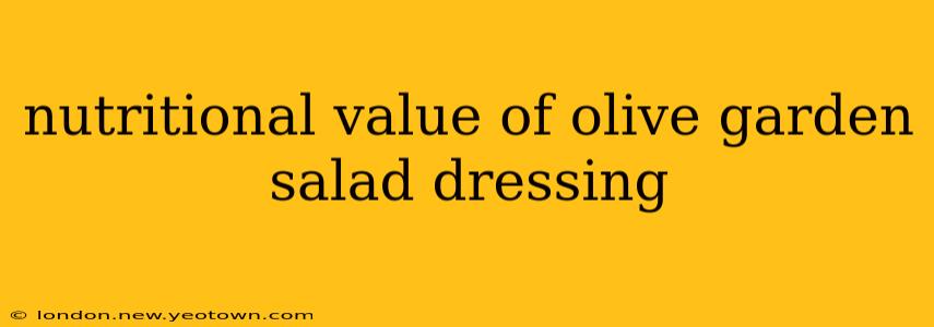 nutritional value of olive garden salad dressing