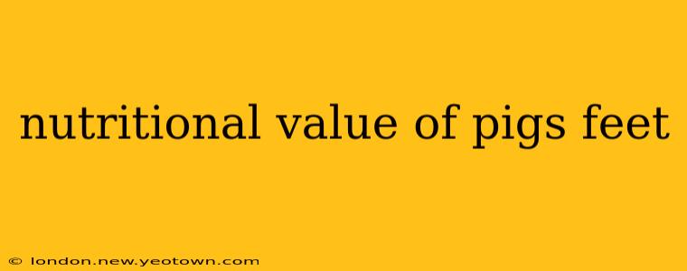nutritional value of pigs feet