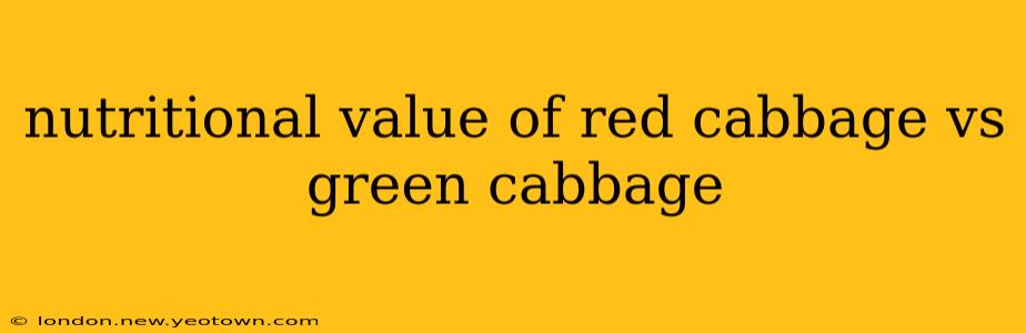 nutritional value of red cabbage vs green cabbage