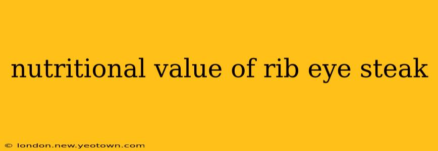 nutritional value of rib eye steak