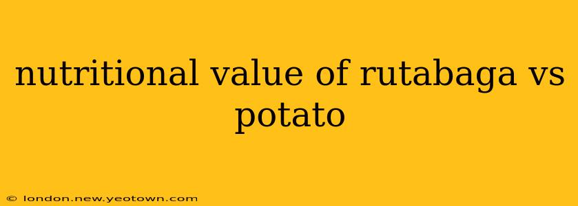 nutritional value of rutabaga vs potato