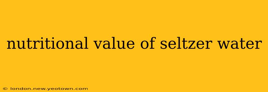 nutritional value of seltzer water