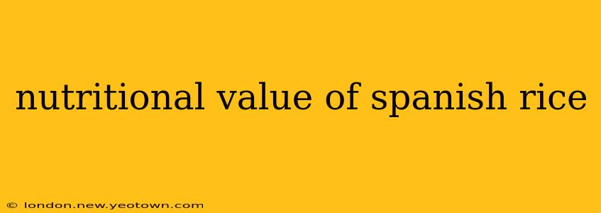 nutritional value of spanish rice