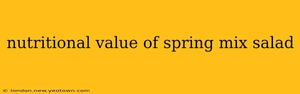 nutritional value of spring mix salad