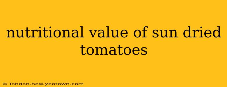 nutritional value of sun dried tomatoes