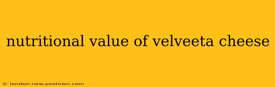 nutritional value of velveeta cheese