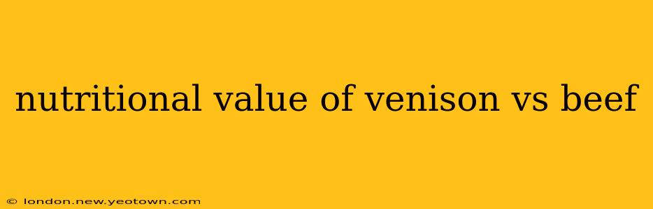 nutritional value of venison vs beef