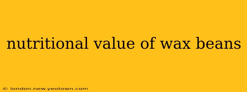 nutritional value of wax beans