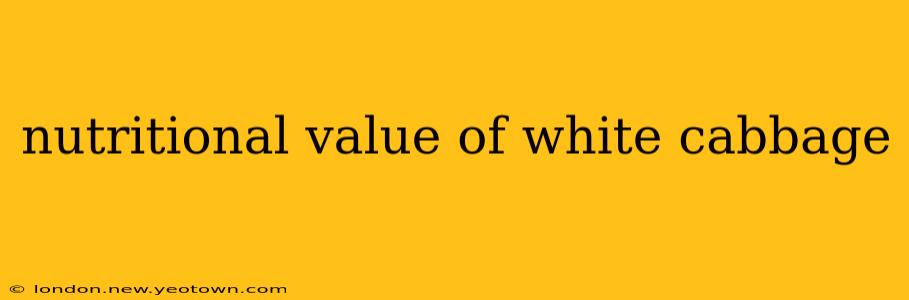 nutritional value of white cabbage