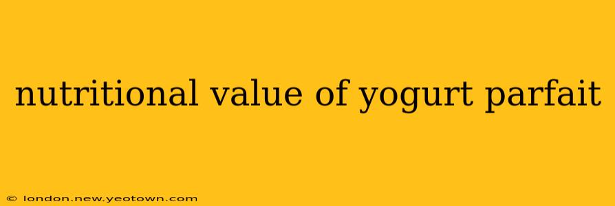 nutritional value of yogurt parfait