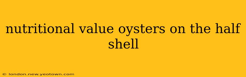 nutritional value oysters on the half shell