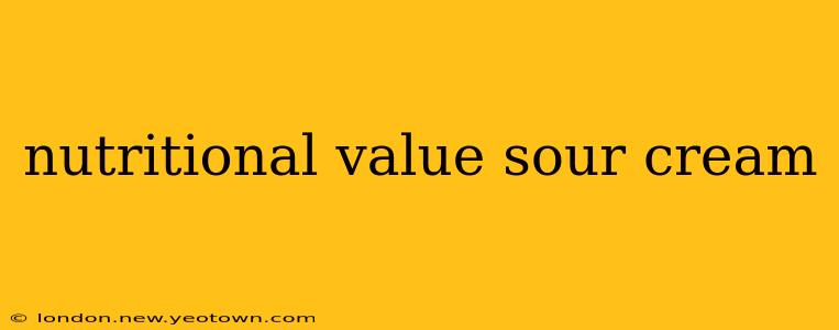 nutritional value sour cream