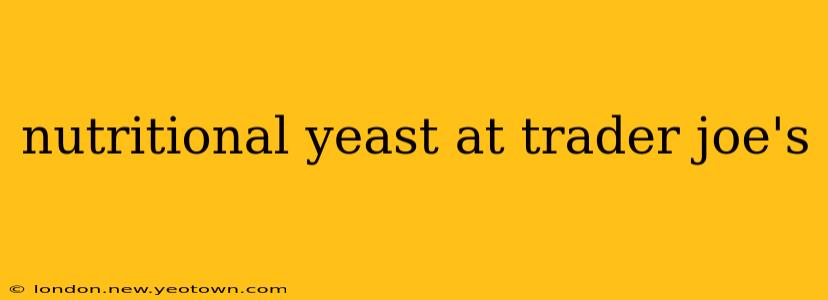 nutritional yeast at trader joe's