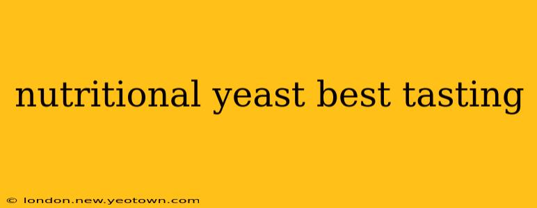 nutritional yeast best tasting